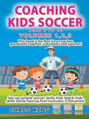 cover image of Coaching Kids Soccer--Volumes 1-2-3